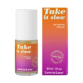Пролонгирующий гель для мужчин Take It Slow - 30 мл. - Love to Love - купить с доставкой в Калининграде