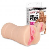 Мастурбатор-вагина PORN STAR PUSSY - Erotic Fantasy - в Калининграде купить с доставкой