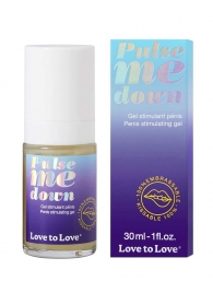 Стимулирующий гель для пениса Pulse Me Down - 30 мл. - Love to Love - купить с доставкой в Калининграде
